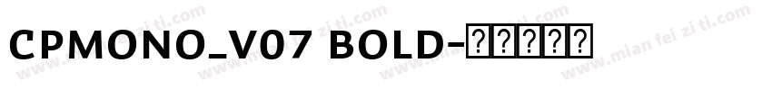 CPMono_v07 Bold字体转换